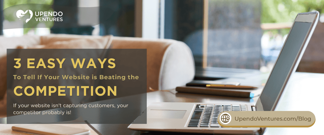 3 Easy Ways to Tell if Your Website is Beating the Competition