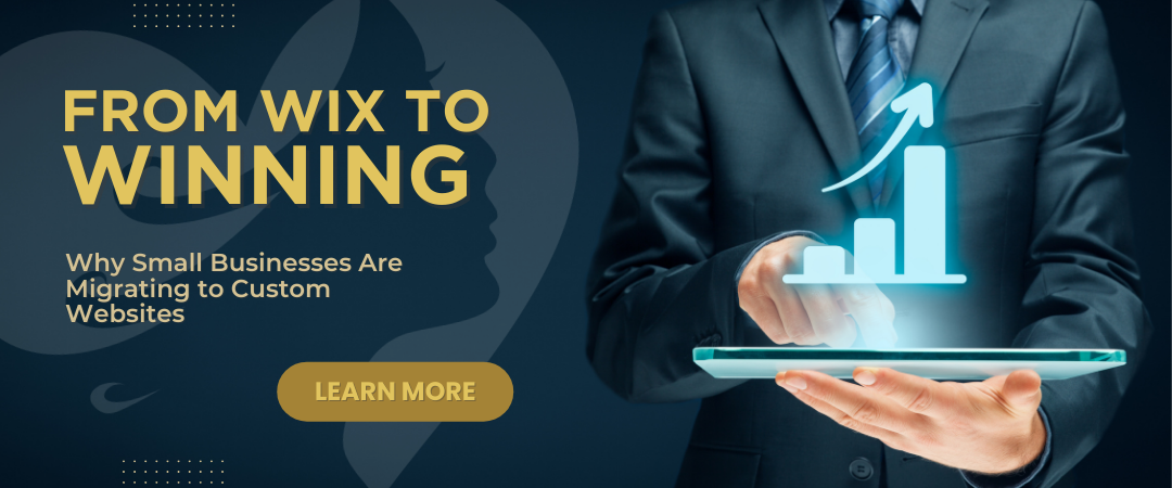 From Wix to Custom Websites: Why Small Businesses Are Moving
