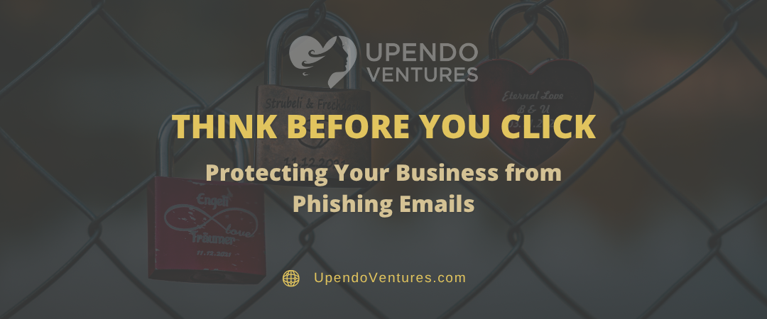 Think Before You Click: Protecting Your Business from Phishing Emails