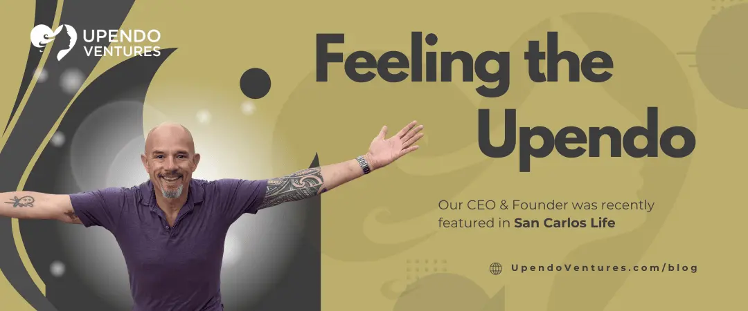 San Carlos Life feature on Will Strohl and Upendo Ventures in San Carlos, CA