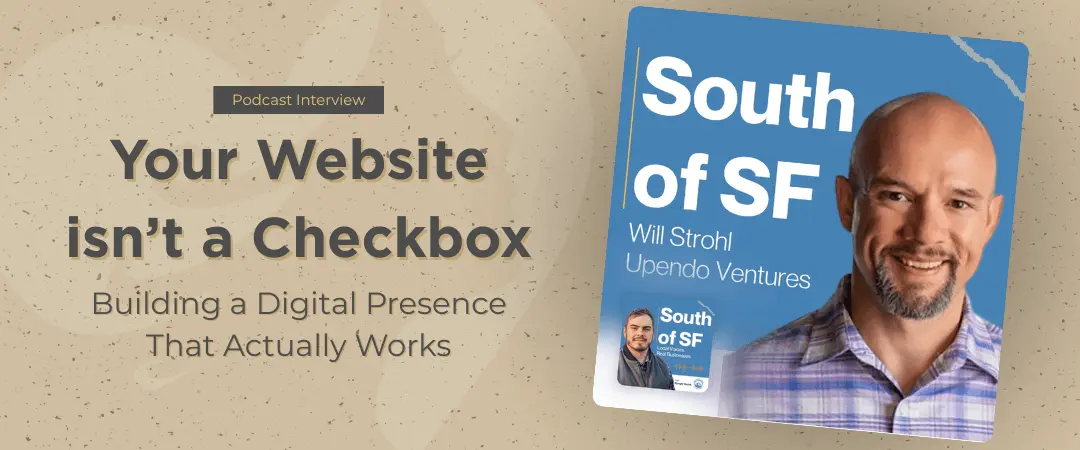 South of SF podcast episode featuring Will Strohl of Upendo Ventures