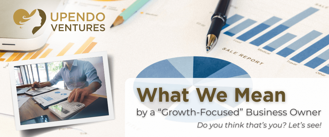 What It Means to Be a Growth-Focused Business Owner