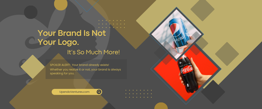 Your Brand Is Not Your Logo. It’s So Much More.